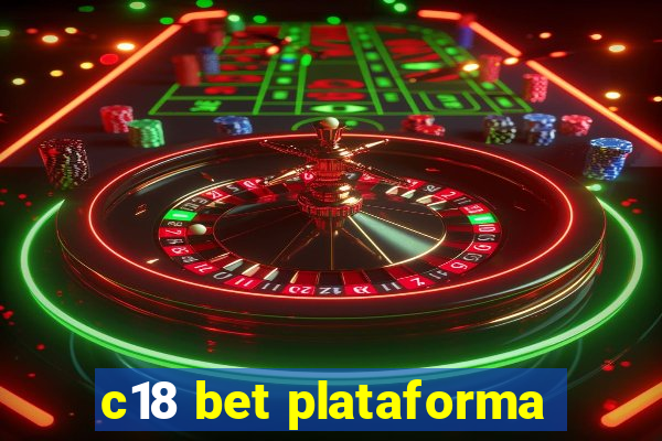 c18 bet plataforma